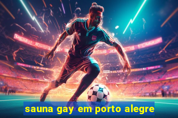 sauna gay em porto alegre